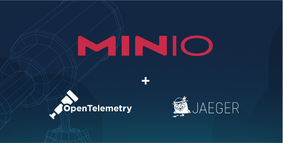 Distributed Tracing with MinIO using OpenTelemetry and Jaeger