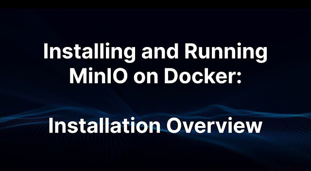 Install and Run MinIO on Docker
